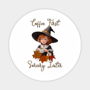 Halloween Coffee First Sorcery Later, Cute Witch Fall Leaves Magnet